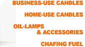 business-use candles, home-use candles, oil-lamp, accessories and chafing fuel
